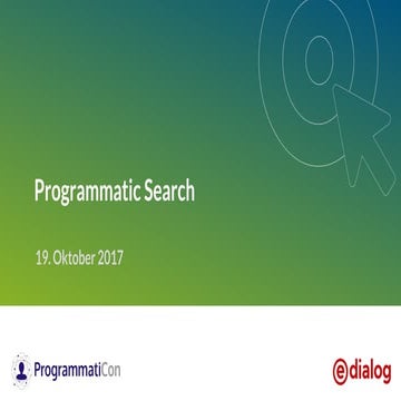 ProgrammatiCon 2017 - Programmatic Search - Christian Arold, e-dialog