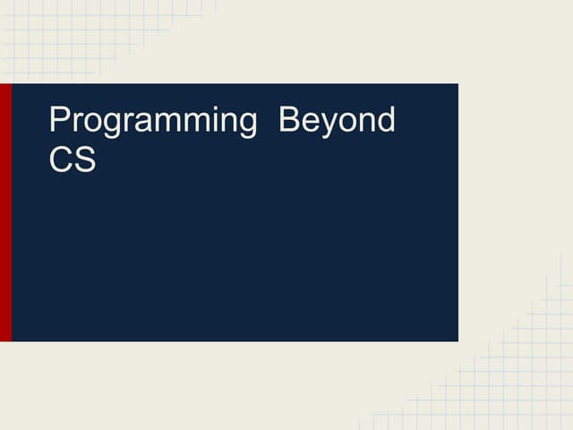 Programming beyond cs
