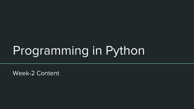 Programming in python - Week 2 | PPTX | Programming Languages | Computing