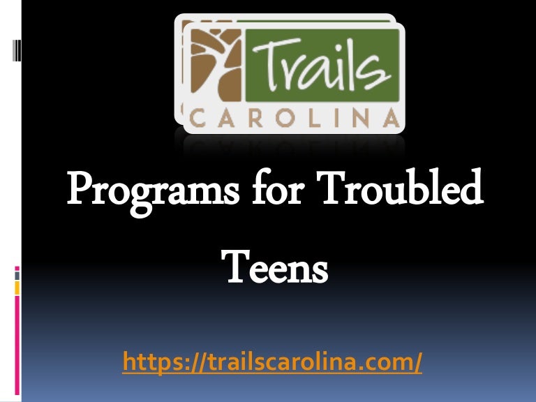 Programs for Troubled Teens