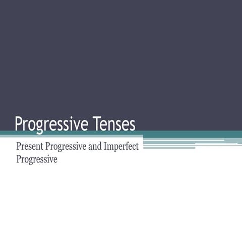 Progressive tenses