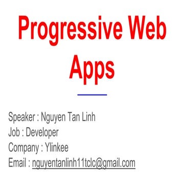 Progressive web apps  - Linh Nguyen