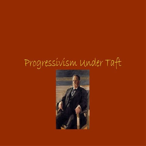 Progressivism under taft