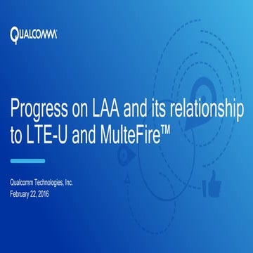 Progress on LAA and its relationship to LTE-U and MulteFire