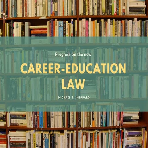 Progress on the New Career-Education Law | Michael G. Sheppard 