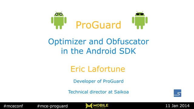 Eric Lafortune - ProGuard: Optimizer and obfuscator in the Android SDK