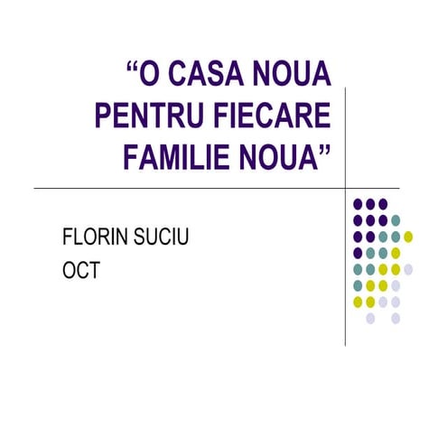 Proiect "O casa noua pentru fiecare familie noua" in Romania