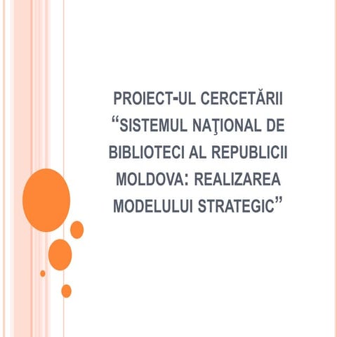 Proiect-ul cercetării “Sistemul Naţional de biblioteci al Republicii Moldova:...