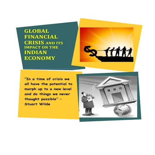 "GLOBAL FINANCIAL CRISIS AND IT'S IMPACT ON INDIAN ECONOMY" | PDF