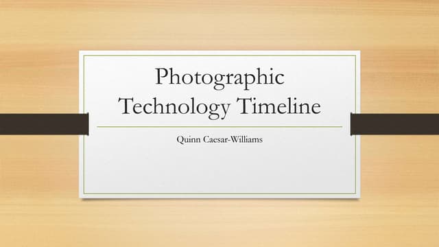 Photographic Technology Timeline
