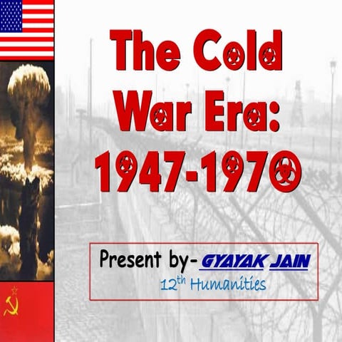 The Cold War Era, World War, World Politics, Project, PPT, PowerPoint present...