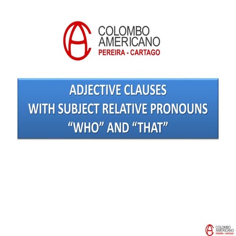 C14 U7 Project   adjective clauses with subject and objective relative pronouns.
