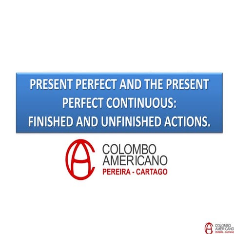 C15 U2 Project   finished and unfinished actions. present perfect and present...