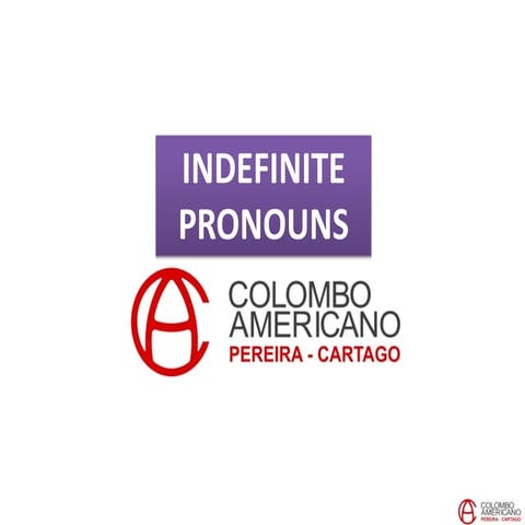 Course 9-Unit 5: Indefinite pronouns.