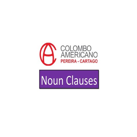 C13 U4 Project   noun clauses (revised 2) (this is it)