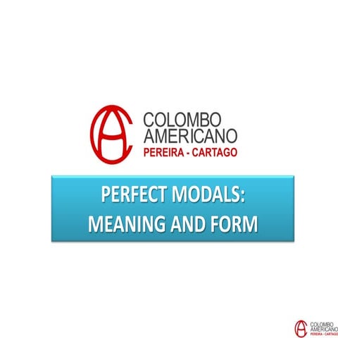 Course 8-Unit 3: Perfect modals meaning and form. adjust.