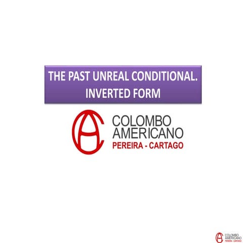 C15 U3 Project   the past unreal conditional. inverted form.