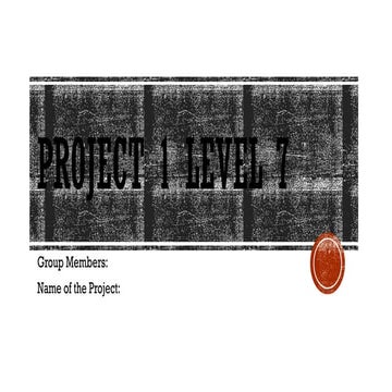 Project 1 level 7 ppt (1).pptxvrvrcedcec34 | PPTX