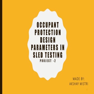 Effects of Occupant Protection Design Parameters in Sled Testing