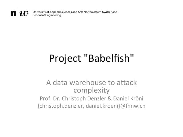  Project "Babelfish" - A data warehouse to attack complexity