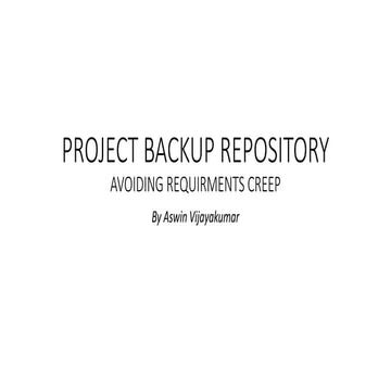 Project backup repository and avoiding requirements creep