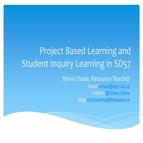 Project based learning and student inquiry learning in sd57