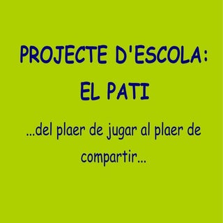 Projecte Descola  El Pati