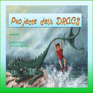 Projecte Dracs P4 Escola Nova Cervelló