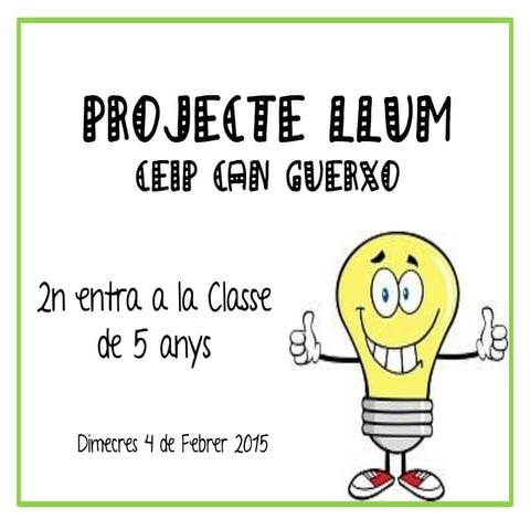 Projecte llum   2n entra a 5 anys