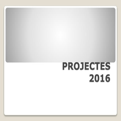 Projectes 2015 2016