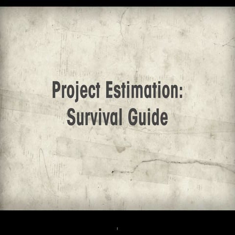 Project Estimation:Survival Guide