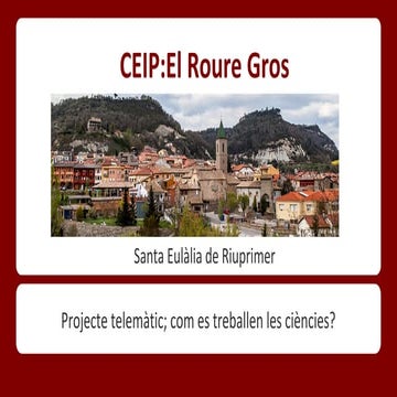 Projecte telemàtic de ciències. el roure gros. Mini-CosmoCaixa