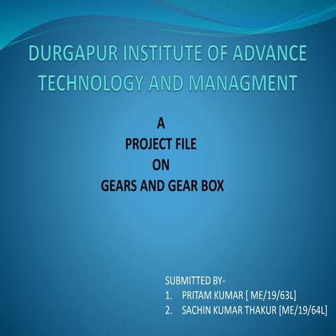 PROJECT FILE ON GEARS AND GEAR BOX.pptx