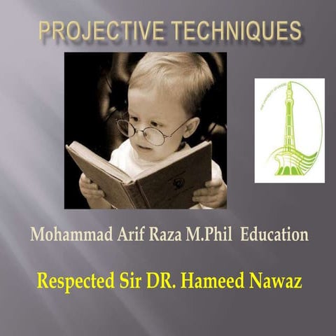 Projective techniquesby arif raza  The university of Lahore