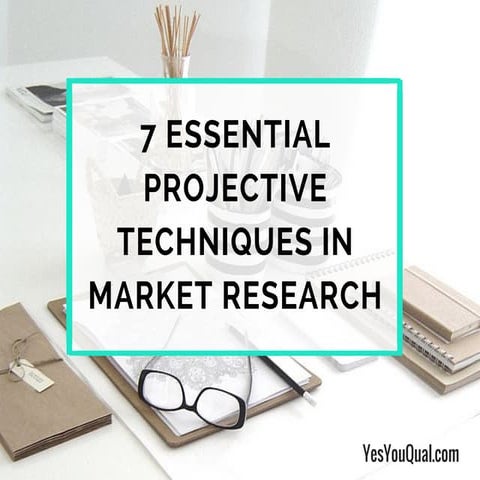 7 Essential Projective Techniques in Marketing Research