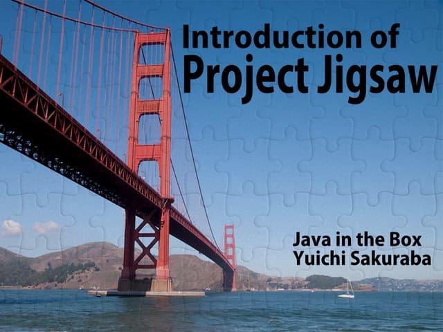 Introduction of Project Jigsaw
