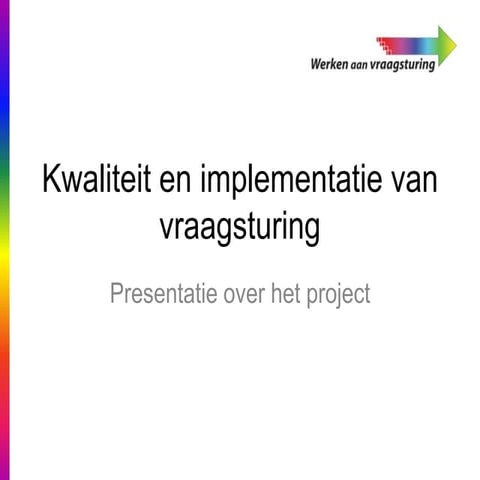 Project kwaliteit en implementatie van vraagsturing