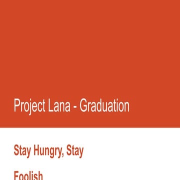 Project Lana -   Graduation