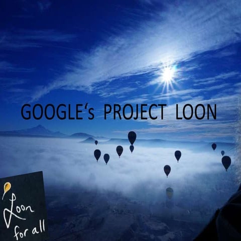 Google project loon | PPTX