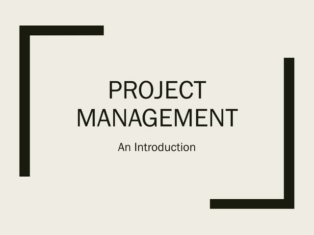 Project Management - An Introductiuon