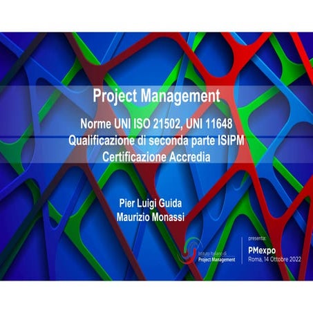 PMexpo 2022 | Project management, norma UNI ISO 21502, UNI 11648, qualificazi...