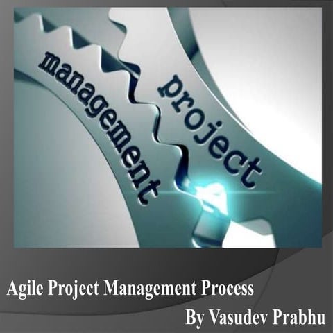 Agile Project Management Process- Vasudev Prabhu