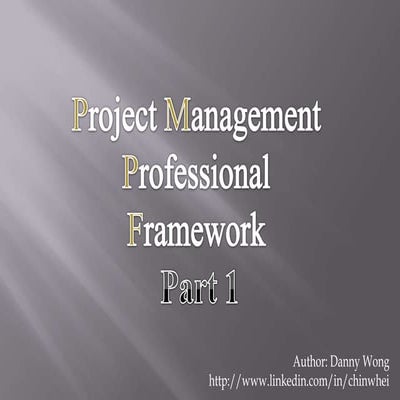 Project Management Professional Framework Part 1 | PPT