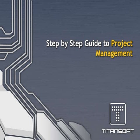 Step by Step Guide to Project Management