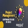 Project Management Software To Use In 2022