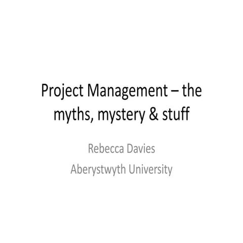 Project Management: the myths, myseter & stuff