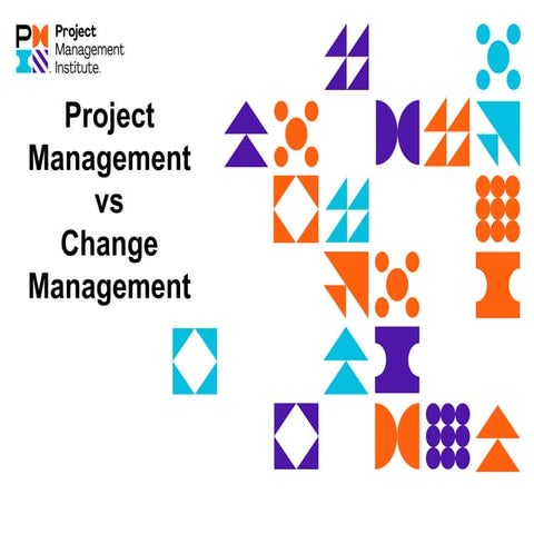 Project Management vs Change Management - PMI Madrid.pdf