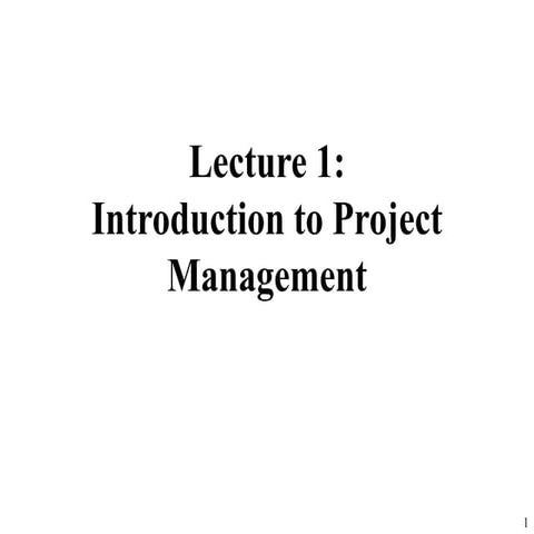 PROJECT MANAGEMNET LECTURE 1.ppt