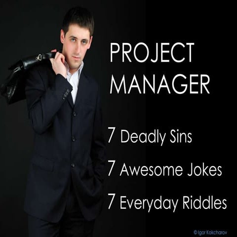 Project Manager 7 Sins 7 Jokes 7 Riddles