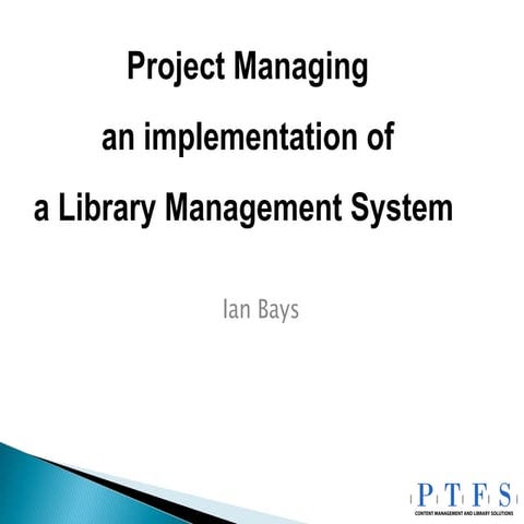 Project Managing An Implementation Of A Library Management System | PPT